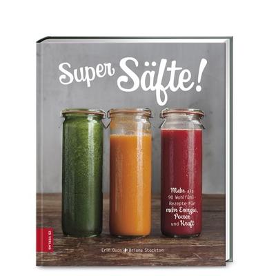 Super Säfte!, Gebundene Ausgabe von Briana Stockton,Erin Quon, ZS - ein Verlag der Edel Verlagsgruppe, 978-3-89883-980-8