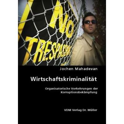 Wirtschaftskriminalität, Taschenbuch von Jochen Mahadevan, VDM, 978-3-8364-6425-3