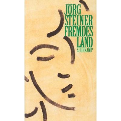 Fremdes Land, Taschenbuch von Jörg Steiner, Suhrkamp, 978-3-518-40160-6