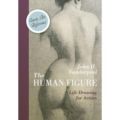 The Human Figure (Dover Anatomy for Artists), Taschenbuch von John H. Vanderpoel, Echo Point Books & Media, 978-1-62654-341-6