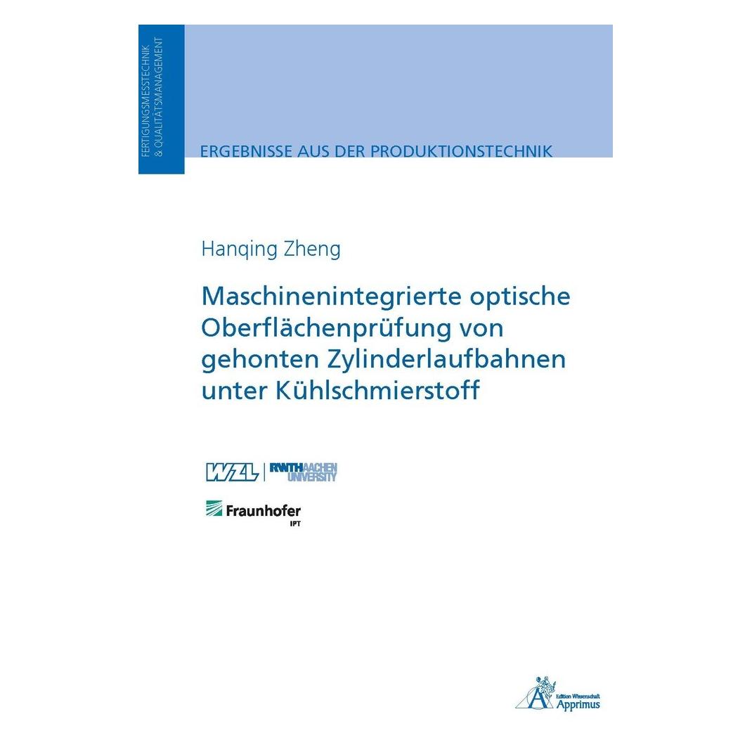 Apprimus Maschinenintegrierte optische Oberflächenprüfung von gehonten Zylinderlaufbahnen unter Kühlschmierst (Deutsch, Softcover, Hanqing Zheng) (55944526)