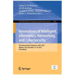 Innovations of Intelligent Informatics, Networking, and Cybersecurity, Fachbücher von Safaa O. Al-Mamory, George S. Oreku, Eman S. Alshamery, Ahmed S. Albahri, Al-Sherbaz Ali