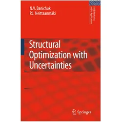 Structural Optimization with Uncertainties, Fachbücher von Pekka Neittaanmäki, N.V. Banichuk