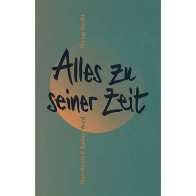 Alles zu seiner Zeit, Gebundene Ausgabe von Philipp Herold, Lektora