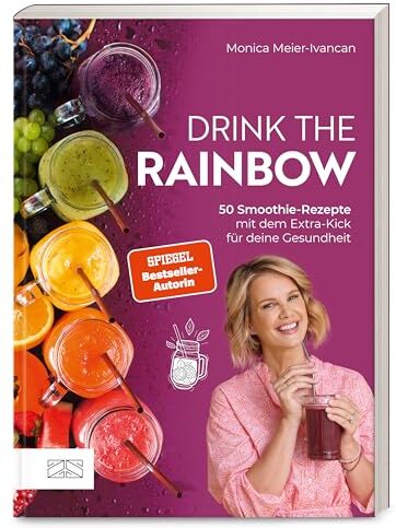 Monica Meier-Ivancan - Drink the Rainbow: 50 Smoothie-Rezepte mit dem Extra-Kick für deine Gesundheit - Preis vom 11.10.2026 15:43:13 h