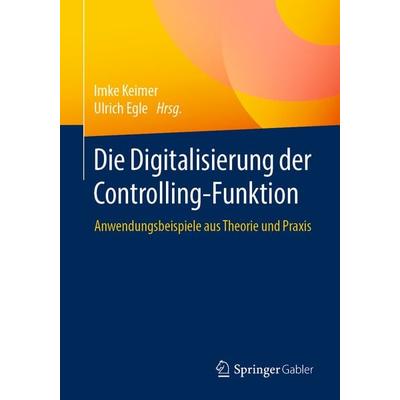 Die Digitalisierung der Controlling-Funktion, Taschenbuch von , Springer Fachmedien Wiesbaden GmbH, 978-3-658-29195-2