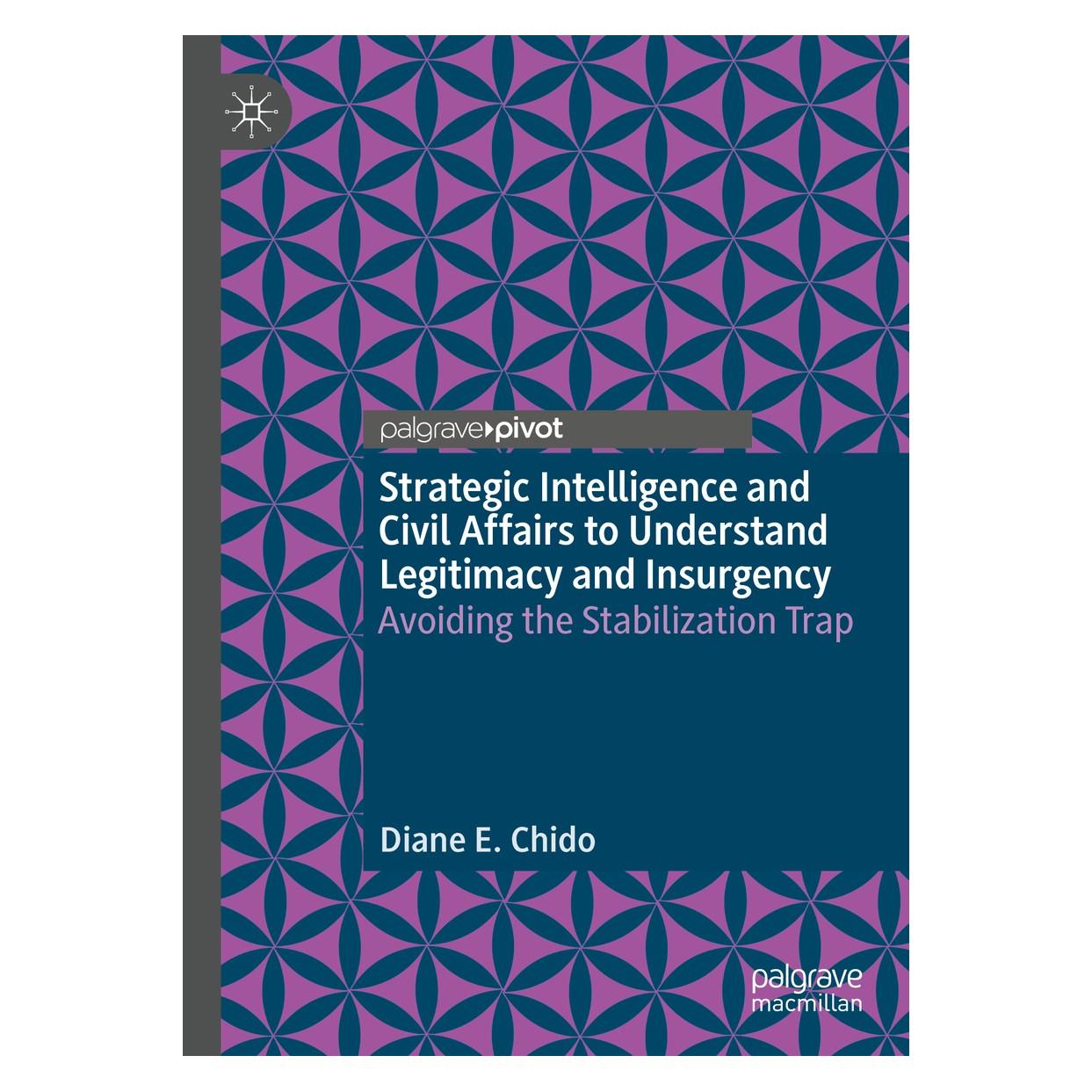 Springer Strategic Intelligence and Civil Affairs to Understand Legitimacy and Insurgency (Englisch, Hardcover, Diane E. Chido) (9783030209766)