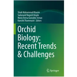 Orchid Biology: Recent Trends & Challenges, Fachbücher von Shaik Mahammad Khasim, Kanchit Thammasiri, María Teresa González-Arnao, Nagesh Hegde, Sadanand/Teresa Gonzlez-Arnao