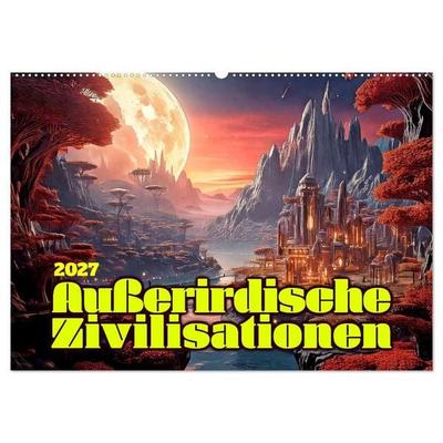 Außerirdische Zivilisationen (Wandkalender 2027 DIN A2 quer), CALVENDO Monatskalender