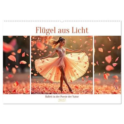 Flügel aus Licht - Ballett in der Poesie der Natur (Wandkalender 2027 DIN A2 quer), CALVENDO Monatskalender
