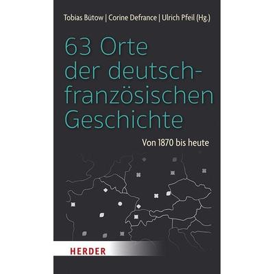 63 Orte der deutsch-französischen Geschichte, Taschenbuch von , Herder, 978-3-451-03642-2