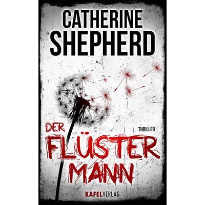 Der Flüstermann: Thriller, Paperback von Catherine Shepherd, Kafel Verlag