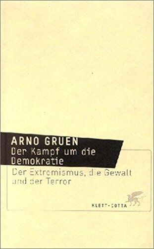 Arno Gruen - Der Kampf um die Demokratie: Der Extremismus, die Gewalt und der Terror - Preis vom 09.10.2026 07:28:09 h