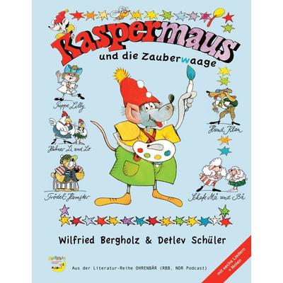 Kaspermaus und die Zauberwaage, Gebundene Ausgabe von Wilfried Bergholz, Tredition, 978-3-347-56244-8