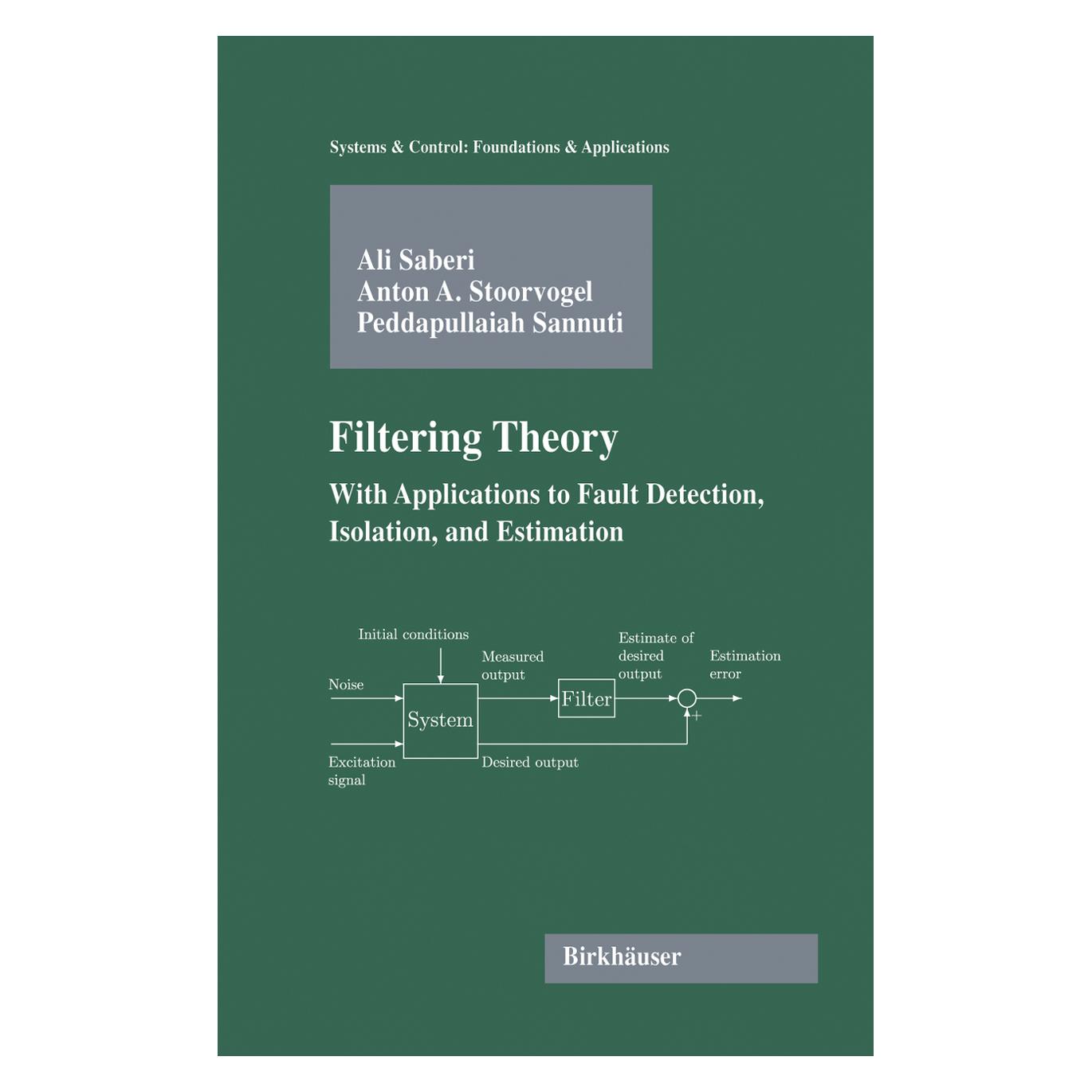 Birkhäuser Filtering Theory (Englisch, Hardcover, Ali Saberi, Anton A. Stoorvogel, Peddapullaiah Sannuti) (9780817643010)