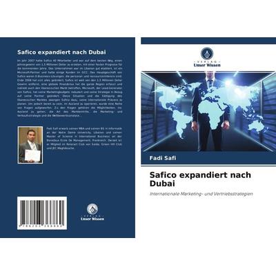 Safico expandiert nach Dubai, Taschenbuch von Fadi Safi, Verlag Unser Wissen, 978-620-3-36686-0