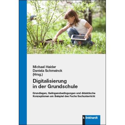 Digitalisierung in der Grundschule, Taschenbuch von , Verlag Julius Klinkhardt, 978-3-7815-2498-9