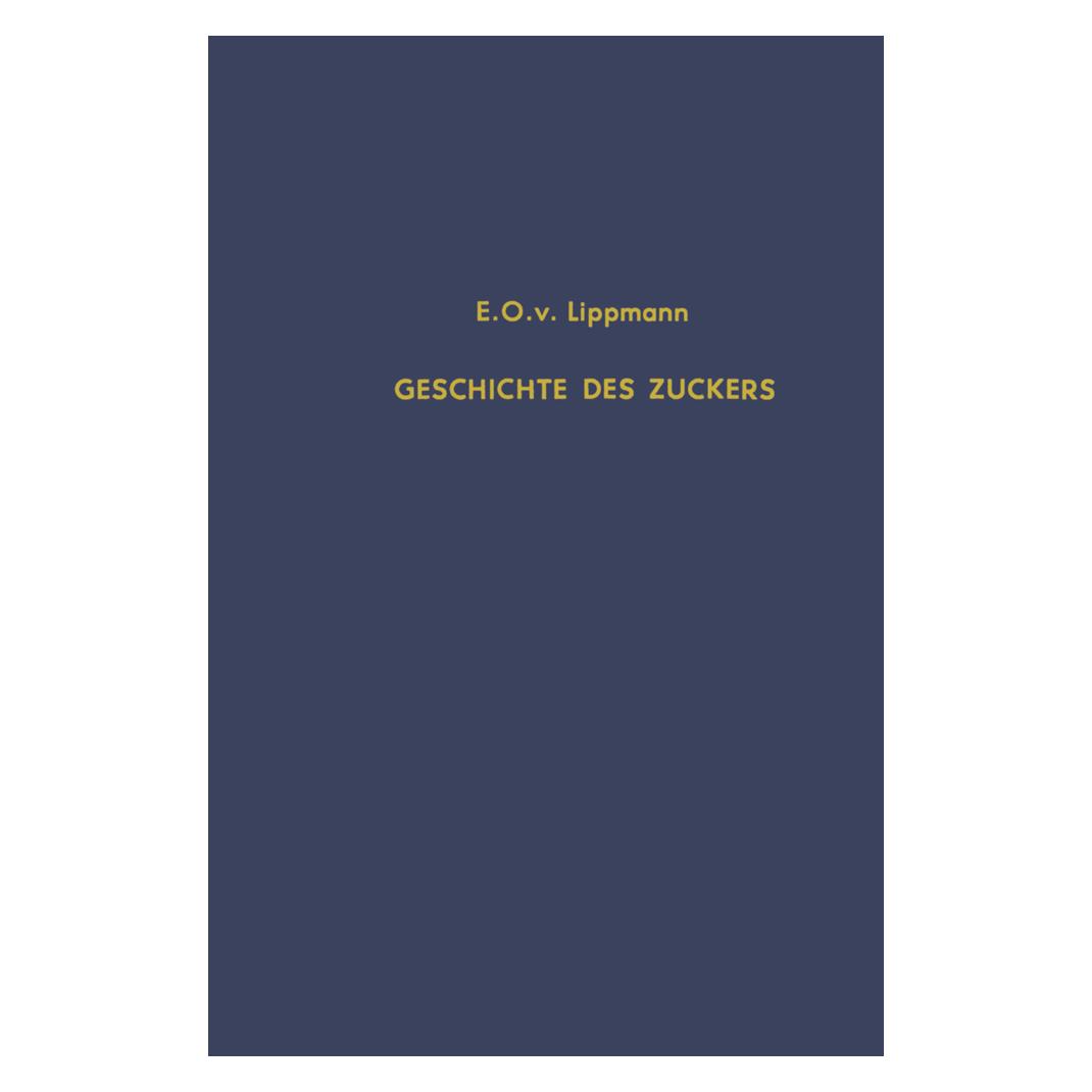 Springer Geschichte des Zuckers (Deutsch, Softcover, Edmund Oskar von Lippmann) (55561358)