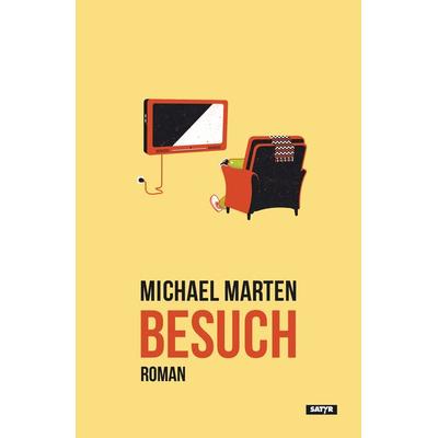 Besuch, Gebundene Ausgabe von Marten Michael, Satyr, 978-3-947106-11-0