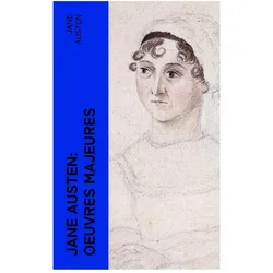 Jane Austen: Oeuvres Majeures, Belletristik von Jane Austen