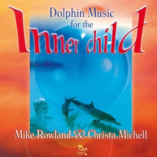 Rowland, Mike & Michell, Chris - Dolphin Music for the Inner Child - Preis vom 14.10.2026 23:07:16 h