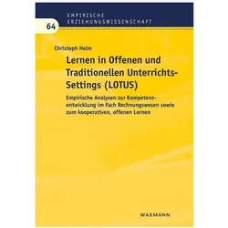 Lernen in Offenen und Traditionellen UnterrichtsSettings (LOTUS), Fachbücher von Christoph Helm