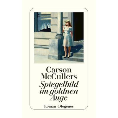 Spiegelbild im goldnen Auge, Taschenbuch von Carson McCullers, Diogenes Verlag AG, 978-3-257-24226-3