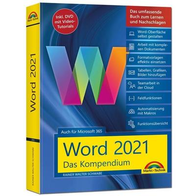Word 2021 - Das umfassende Kompendium für Einsteiger und Fortgeschrittene. Komplett in Farbe, Taschenbuch von Rainer Walter Schwabe, Markt + Technik