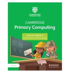 Cambridge Primary Computing Learner's Book 4 with Digital Access (1 Year), Schulbücher von Ceredig Cattanech-Chell, Nichola Lacey