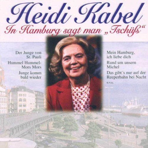 Heidi Kabel - In Hamburg Sagt Man Tschüss - Preis vom 10.10.2026 11:48:34 h