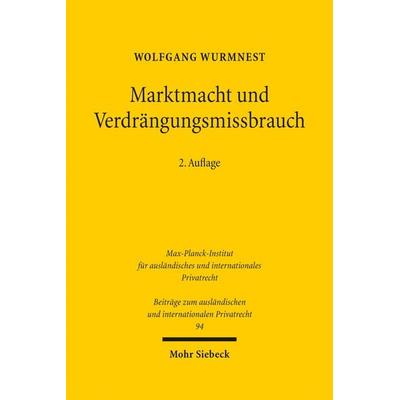 Marktmacht und Verdrängungsmissbrauch, Gebundene Ausgabe von Wolfgang Wurmnest, Mohr Siebeck, 978-3-16-150513-3