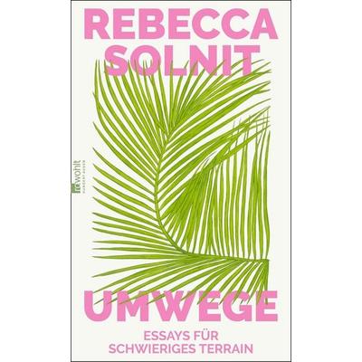 Umwege, Gebundene Ausgabe von Rebecca Solnit, Rowohlt, 978-3-498-00761-4