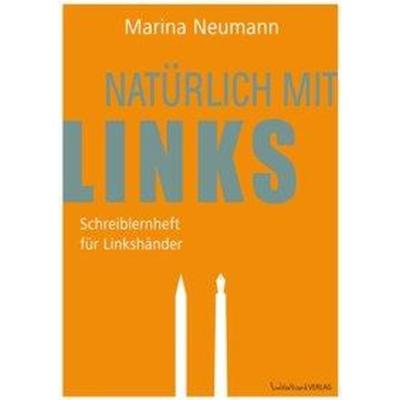Natürlich mit links - Schreiblernheft für Linkshänder, Taschenbuch von Marina Neumann, Linkerhand Verlag, 978-3-00-055733-0