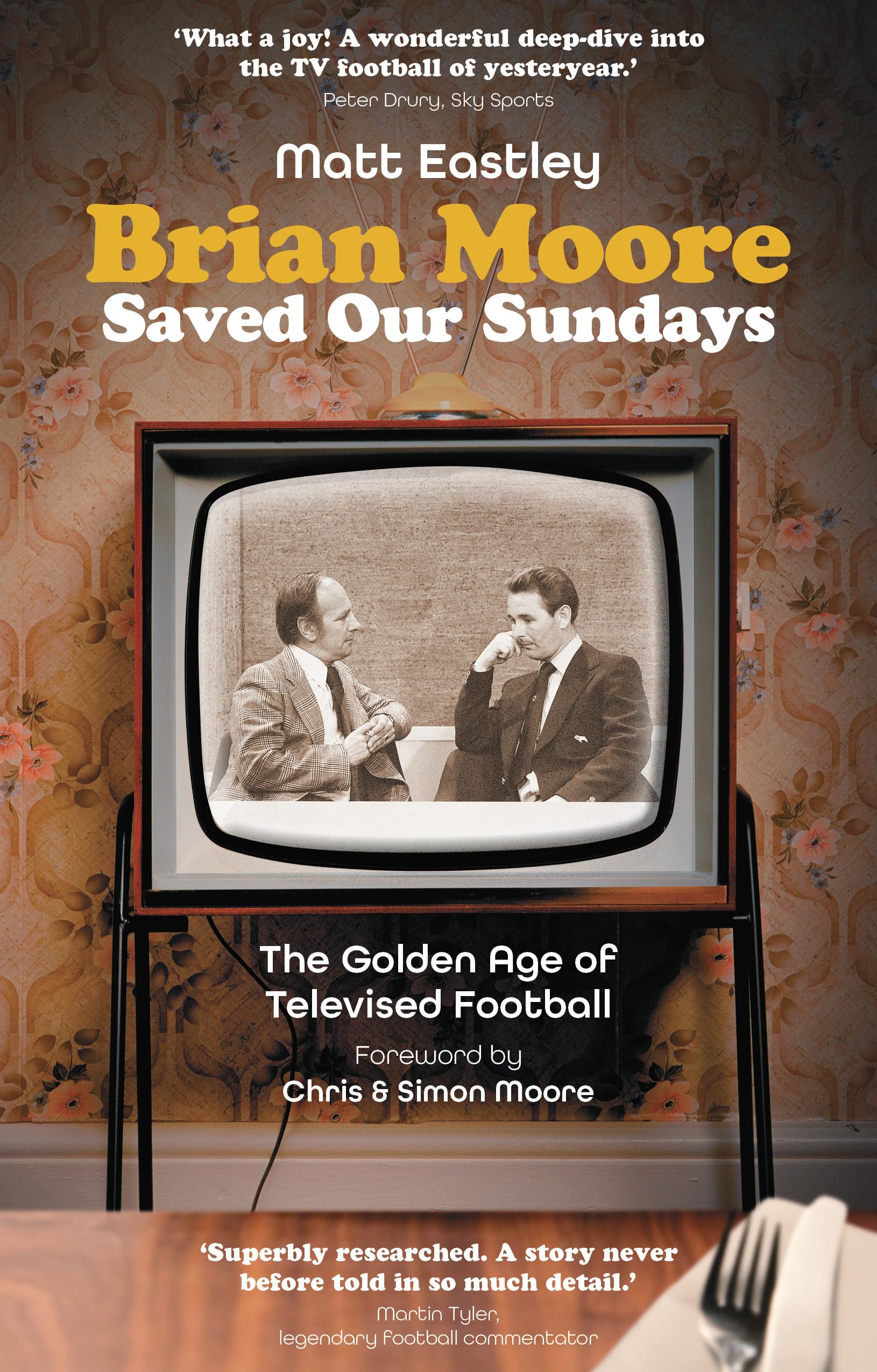 Matt Eastley - Brian Moore Saved Our Sundays: The Golden Age of Televised Football - Preis vom 10.10.2026 11:48:34 h