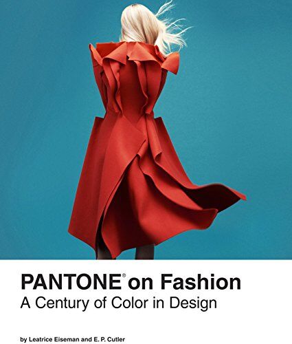 Leatrice Eiseman - Pantone on Fashion: A Century of Color in Design - Preis vom 14.10.2026 23:07:16 h