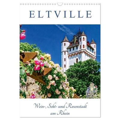 ELTVILLE – Wein-, Sekt- und Rosenstadt am Rhein (Wandkalender 2027 DIN A3 hoch), CALVENDO Monatskalender