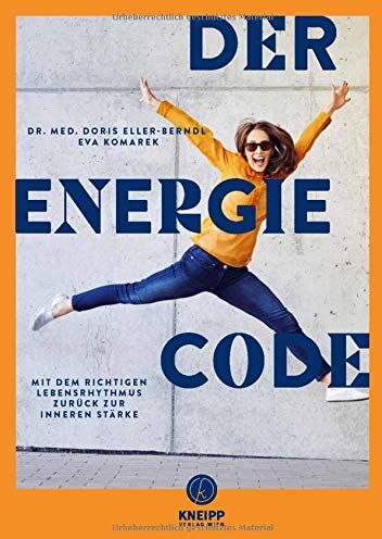 Doris Eller-Berndl - Der Energie-Code: Mit dem richtigen Lebensrhythmus zurück zur inneren Stärke - Preis vom 11.10.2026 03:10:56 h