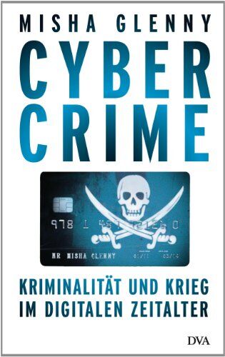 Misha Glenny - CyberCrime: Kriminalität und Krieg im digitalen Zeitalter - Preis vom 09.10.2026 07:28:09 h