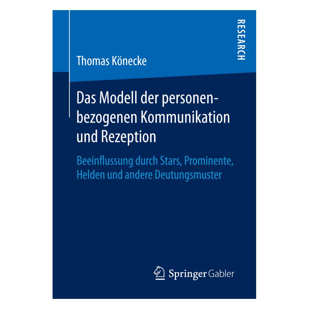 Springer Das Modell der personenbezogenen Kommunikation und Rezeption (Deutsch, Softcover, Thomas Könecke) (35150694)