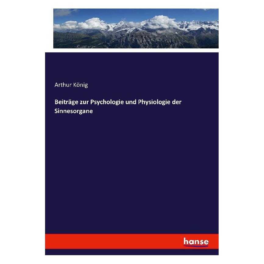 Hansebooks Beiträge zur Psychologie und Physiologie der Sinnesorgane (Deutsch, Softcover, Arthur König) (7566202)
