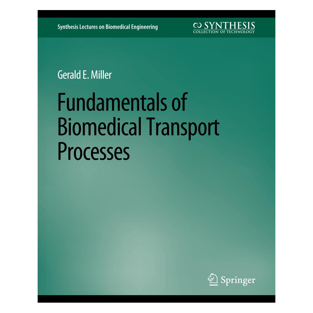 Springer Fundamentals of Biomedical Transport Processes (Englisch, Softcover, Gerald Miller) (56862315)
