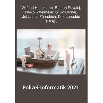 Polizei-Informatik 2021, Taschenbuch von Wilfried Honekamp, Rediroma-Verlag, 978-3-9852700-4-0