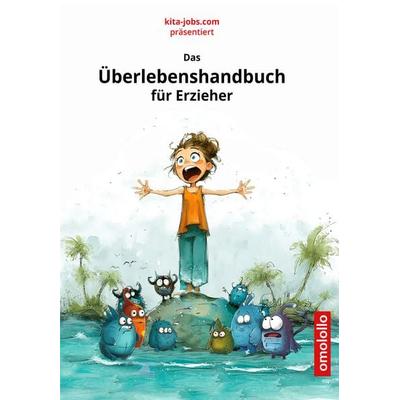 Das Überlebenshandbuch für Erzieher, Taschenbuch von Blake Mirjam,Manuela Plaisier,Ralf Schulte, Omolollo, 978-3-946461-05-0