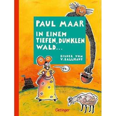 In einem tiefen, dunklen Wald ..., Gebundene Ausgabe von Paul Maar, Verlag Friedrich Oetinger GmbH