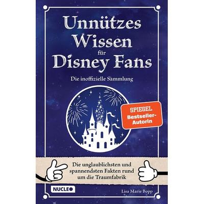 Unnützes Wissen für Disney-Fans – Die inoffizielle Sammlung, Taschenbuch von Lisa Marie Bopp, Nucleo ein Imprint der my dna media GmbH