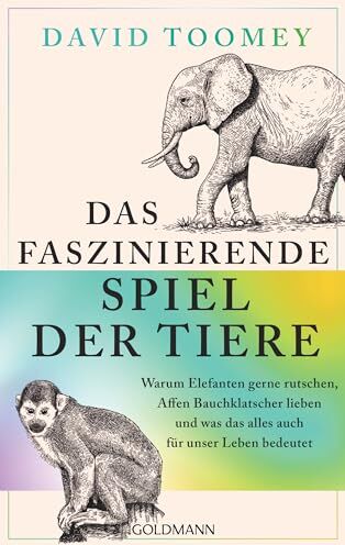 David Toomey - Das faszinierende Spiel der Tiere: Warum Elefanten gerne rutschen, Affen Bauchklatscher lieben und was das alles auch für unser Leben bedeutet - Preis vom 14.10.2026 23:07:16 h