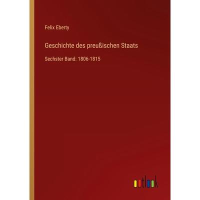 Geschichte des preußischen Staats, Taschenbuch von Felix Eberty, Outlook, 978-3-368-45312-1
