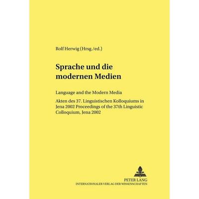 Sprache und die modernen Medien / Language and the Modern Media, Taschenbuch von , Peter Lang GmbH, Internationaler Verlag der Wissenschaften,