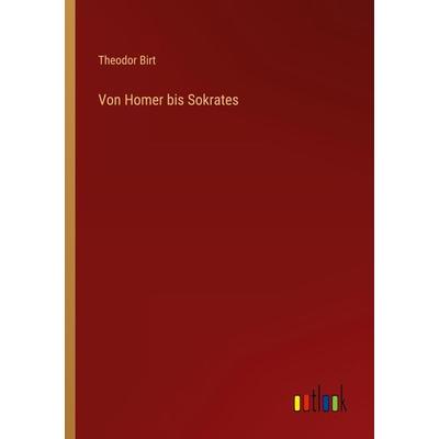 Von Homer bis Sokrates, Taschenbuch von Theodor Birt, Outlook, 978-3-368-61338-9