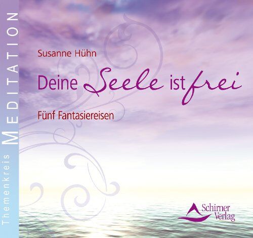 Susanne Hühn - Deine Seele ist frei - Fünf Fantasiereisen - Preis vom 13.10.2026 19:28:25 h